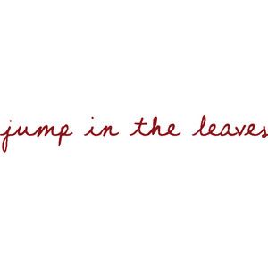 jump in the leaves #fallquote 